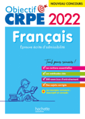 Objectif CRPE 2022 - Français - épreuve écrite d'admissibilité - Véronique Bourhis, Cécile Avezard-Roger, Laurence Allain Le Forestier & Kathy Similowski