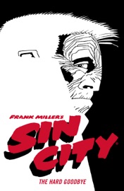 Frank Miller's Sin City Volume 1: The Hard Goodbye (Fourth Edition) - Frank Miller