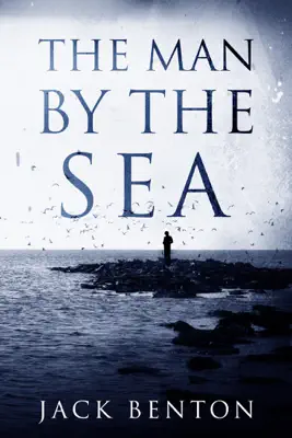 The Man by the Sea by Jack Benton book