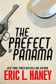 The Prefect of Panamá - Eric L. Haney