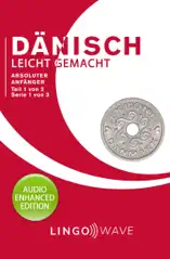 Dänisch Leicht Gemacht - Absoluter Anfänger - Teil 1 von 2 - Serie 1 von 3