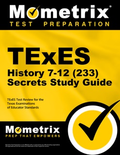TExES History 7-12 (233) Secrets Study Guide by TExES Exam Secrets Test Prep Team