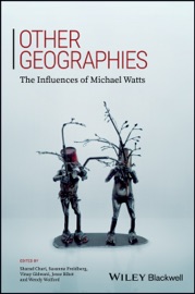 Other Geographies - Sharad Chari, Susanne Freidberg, Vinay Gidwani, Jesse Ribot & Wendy Wolford