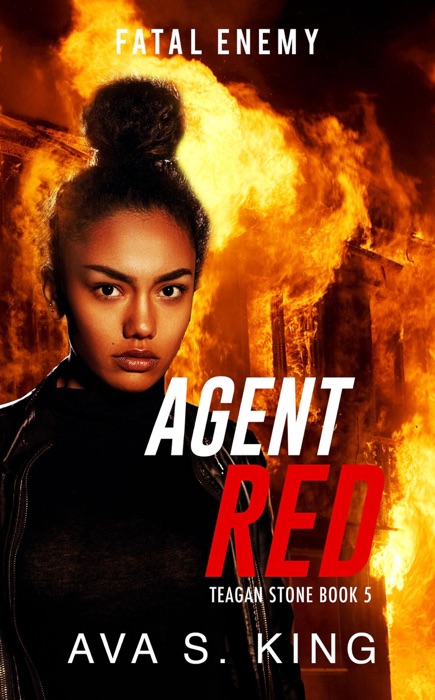 Agent Red-Fatal Enemy (Teagan Stone Book 5)