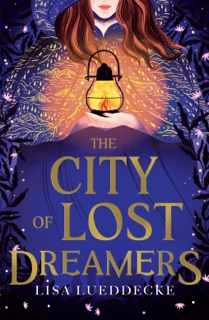 The City of Lost Dreamers by Lisa Lueddecke