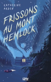 Frissons au Mont Hemlock - Katherine Arden