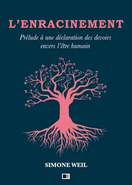Read: L'Enracinement Book : Prélude à une déclaration des devoirs envers l’être humain