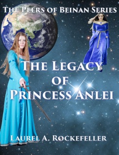 The Legacy of Princess Anlei by Laurel A. Rockefeller
