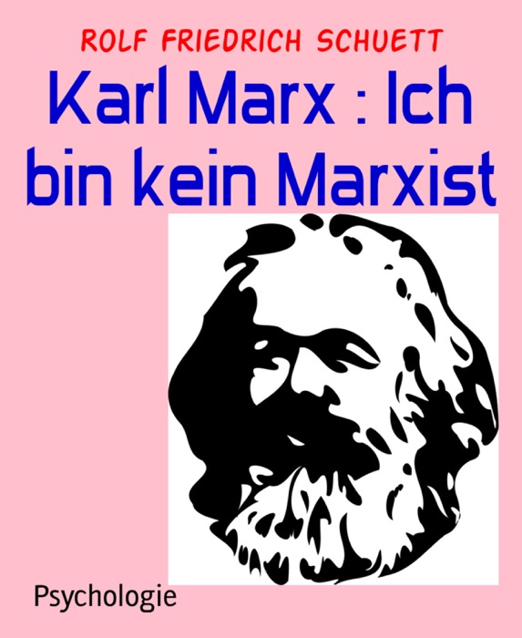 Karl Marx : Ich bin kein Marxist