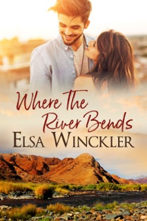 Where the River Bends by Elsa Winckler