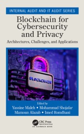 Blockchain for Cybersecurity and Privacy - Yassine Maleh, Mohammad Shojafar, Mamoun Alazab & Imed Romdhani