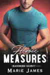 Heroic Measures by Marie James Book Summary, Reviews and Downlod