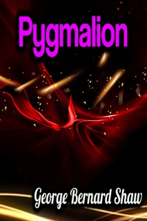 Pygmalion by George Bernard Shaw