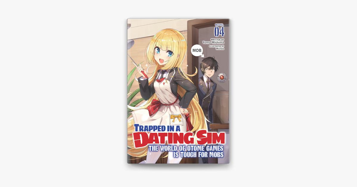 Trapped in a Dating Sim: The World of Otome Games is Tough for Mobs (Light  Novel) Vol. 9