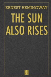 The Sun Also Rises - Ernest Hemingway