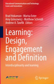 Learning: Design, Engagement and Definition - Brad Hokanson, Marisa Exter, Amy Grincewicz, Matthew Schmidt & Andrew A. Tawfik