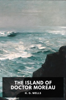 The Island of Doctor Moreau by H. G. Wells