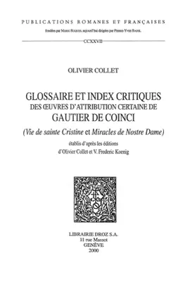Read: Glossaire et index critiques des oeuvres d'attribution certaine de Gautier de Coinci (Vie de sainte Cristine et Miracles de Nostre Dame) établis d'après les Book éditions d'Olivier Collet et V.