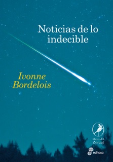 Noticias de lo indecible by Ivonne Bordelois & Edhasa