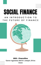 Social Finance: An Introduction The Future of Finance - Garon Agrawal, Melvin Joesph &amp; Shiva Dave Cover Art