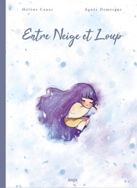 Entre Neige et Loup - Agnes Domergue & Hélène Canac