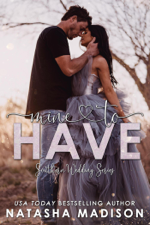 Mine To Have (Southern Wedding Series) - Natasha Madison Cover Art