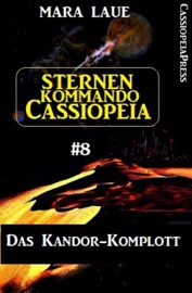 Sternenkommando Cassiopeia 8: Das Kandor-Komplott - Mara Laue