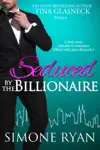 Seduced by the Billionaire by Simone Ryan & Tina Glasneck Book Summary, Reviews and Downlod
