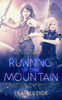 Running Up That Mountain, Part 1 by Lexa Luthor