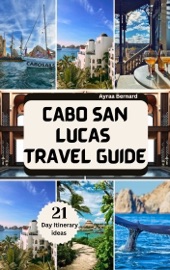 CABO SAN LUCAS TRAVEL GUIDE 2024-2025