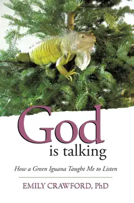 Read: Book God Is Talking : How a Green Iguana Taught Me to Listen