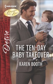 The Ten-Day Baby Takeover - Karen Booth