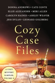 Cozy Case Files, Volume 15 - Ellie Alexander, Meri Allen, Donna Andrews, Cate Conte, Jess Dylan, Leonard Goldberg, Carolyn Haines & Ashley Weaver