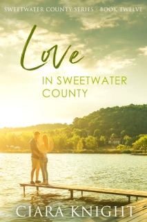 Love in Sweetwater County by Ciara Knight