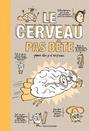 Le cerveau pas bête - Albert Moukheiber, Raphaël Martin & Pascal Lemaître