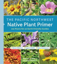 Book The Pacific Northwest Native Plant Primer - Kristin Currin & Andrew Merritt