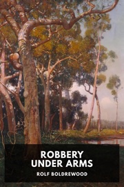 Robbery Under Arms - Rolf Boldrewood