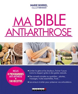 Ma Bible anti-arthrose by Marie Borrel & Docteur Yann Rougier