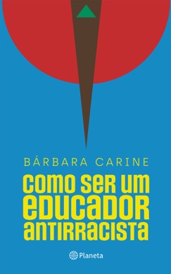 Capa do livro Como ser um educador antirracista de Bárbara Carine Soares Pinheiro