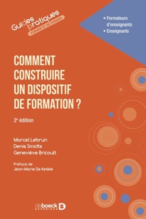 Comment construire un dispositif de formation ? by Jean-Marie De Ketele, Marcel Lebrun, Denis Smidts & Geneviève Bricoult