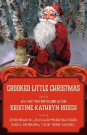 Crooked Little Christmas - Kristine Kathryn Rusch, Laura Ware, Lauren Lang, Steven Mohan, Jr., Kari Kilgore, Leslie Claire Walker, Filip Wiltgren, Kelsey Hutton, Karen L. Abrahamson, Irette Y. Patterson, Liz Lazo & Thea Hutcheson