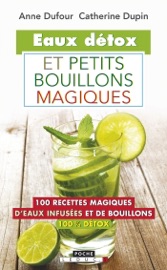 Eaux détox et petits bouillons magiques - Anne Dufour & Catherine Dupin