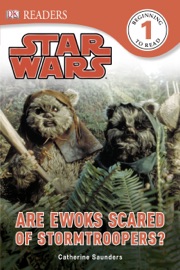 DK Readers L1: Star Wars: Are Ewoks Scared of Stormtroopers? - Catherine Saunders