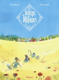 Le Temps des Mitaines - Tome 2 - Coeur de Renard - Anne Montel & Loïc Clément