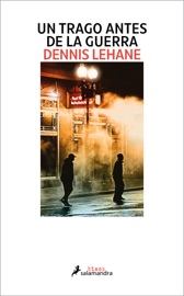 Un trago antes de la guerra (Kenzie y Gennaro 1) - Dennis Lehane