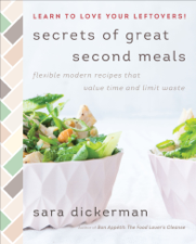 Secrets of Great Second Meals - Sara Dickerman Cover Art