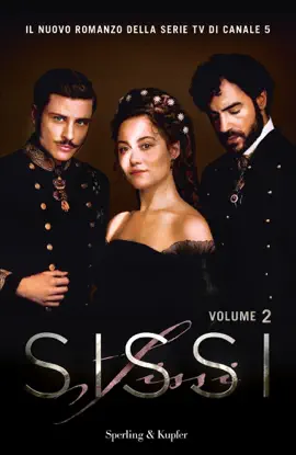 Read: Sissi. Book Il romanzo ufficiale della serie TV: Vol. 2