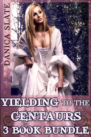 Yielding to the Centaurs -3 Book Bundle