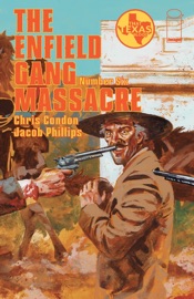 The Enfield Gang Massacre #6 - Chris Condon & Jacob Phillips