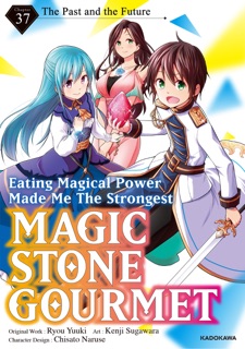 Magic Stone Gourmet: Eating Magical Power Made Me The Strongest Chapter 37: The Past and the Future by Kenji Sugawara, Ryou Yuuki & Chisato Naruse